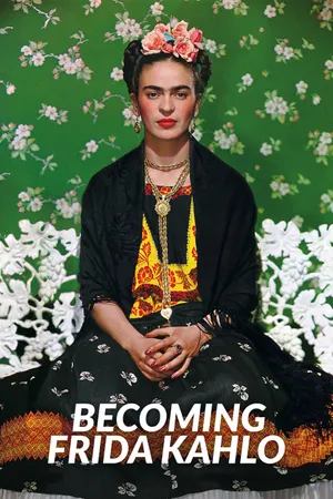 Becoming Frida Kahlo