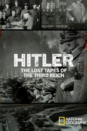 Hitler: The Lost Tapes of the Third Reich