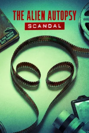 The Alien Autopsy Scandal