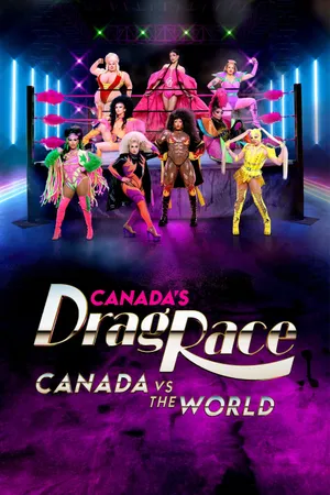 Canada's Drag Race: Canada vs the World
