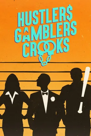 Hustlers Gamblers and Crooks