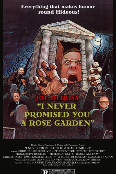 Joe DeRosa: I Never Promised You a Rose Garden